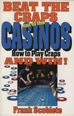 Beat the Craps Out of the Casinos How to Play Craps and Win Frank Scoblete