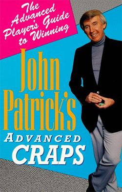 John Patricks Advanced Craps The Advanced Player’s Guide to Winning John Patrick