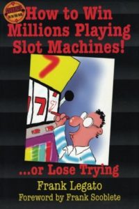 How to Win Millions Playing Slot Machines… or Lose Trying