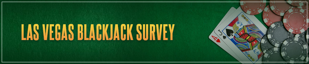 Las Vegas Casinos - Blackjack Survey