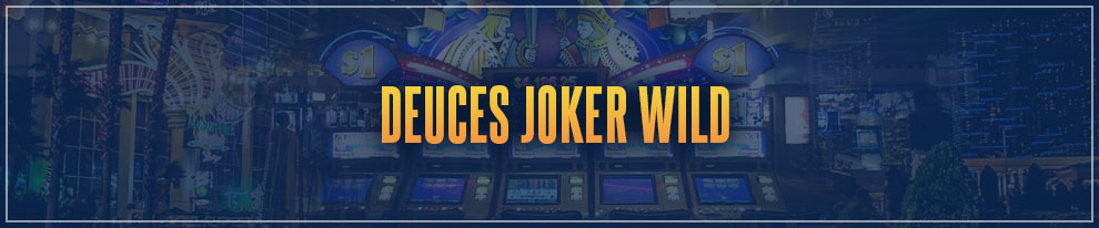 Las Vegas Games Survey - Deuces Joker Wild