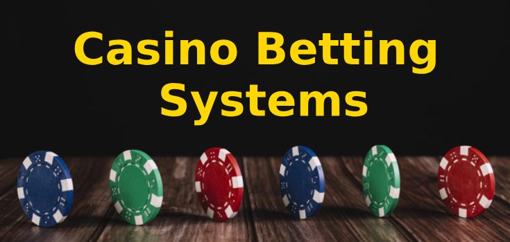 Common Casino Betting Systems