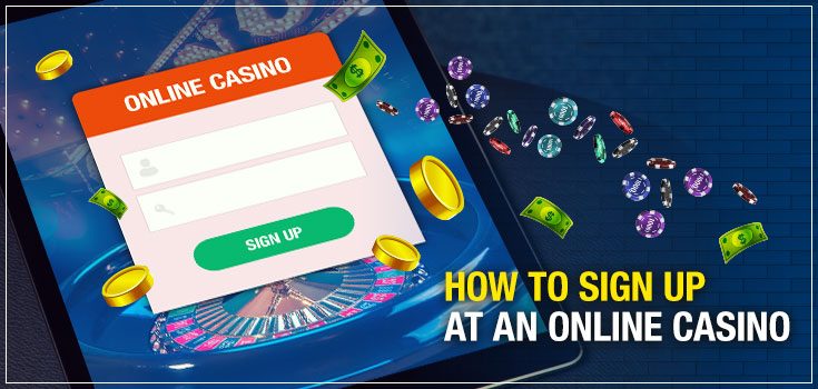 How to Sign Up at an Online Casino Site