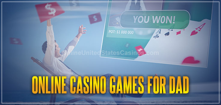 Online Casino Games for Dad