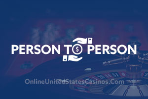 Alternate Online Casino Deposit Methods Person to Person