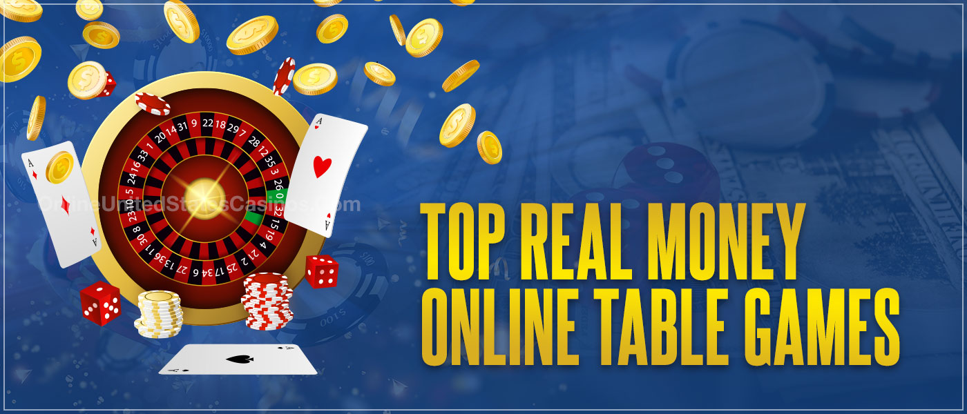 Top Real Money Online Table Games