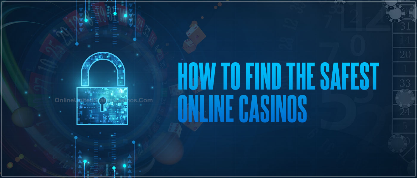 How to Find the Safest Online Casinos