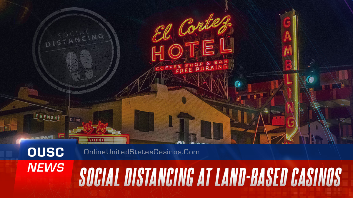 Social Distancing Land Based Casinos
