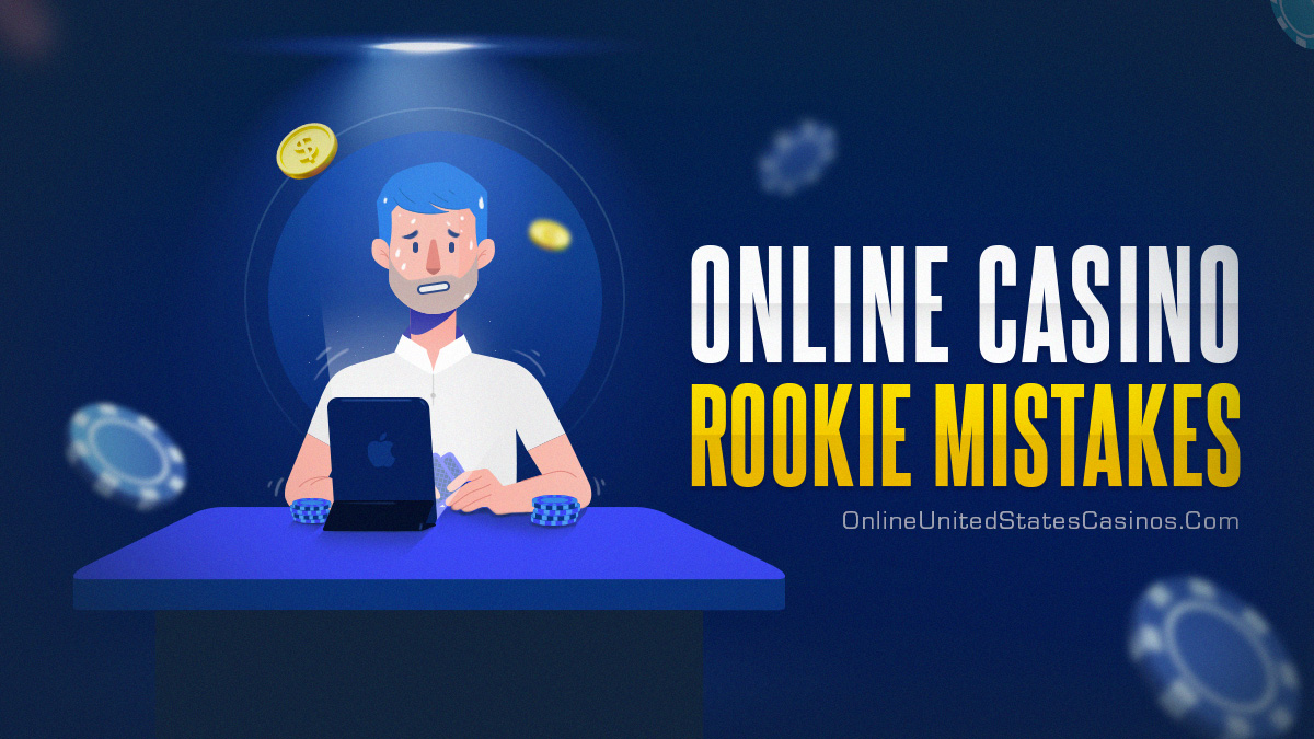 Online Casino Rookie Mistakes
