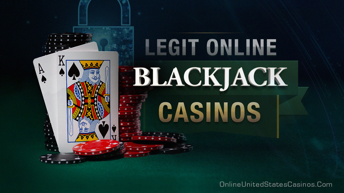 Play at Legit Online Blackjack Casinos