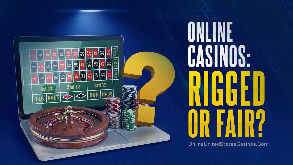 are online casinos fair or rigged?