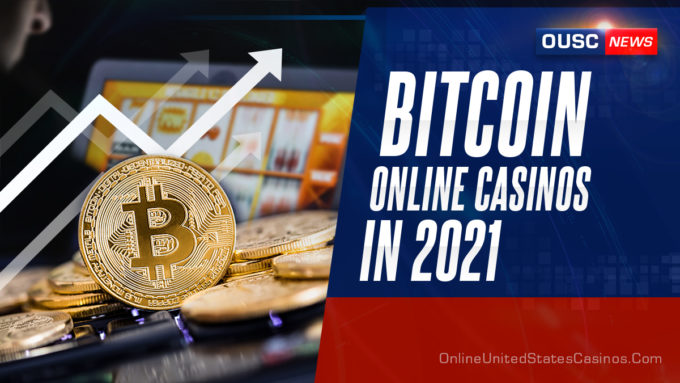 Bitcoin Online Casinos in 2021