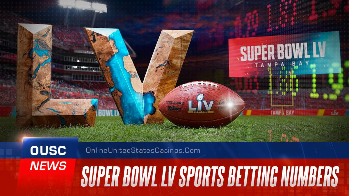 Super Bowl LV Sports Betting Record Numbers