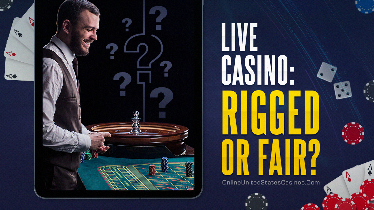 are live casinos rigged?