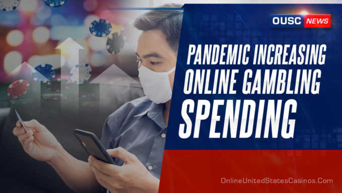 pandemic increasing online gambling spending