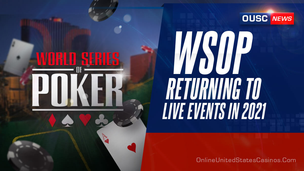 WSOP Returning to Live Events in 2021
