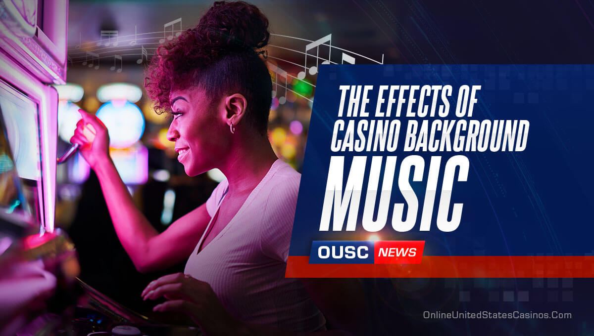 The Effects of Casino Background Music
