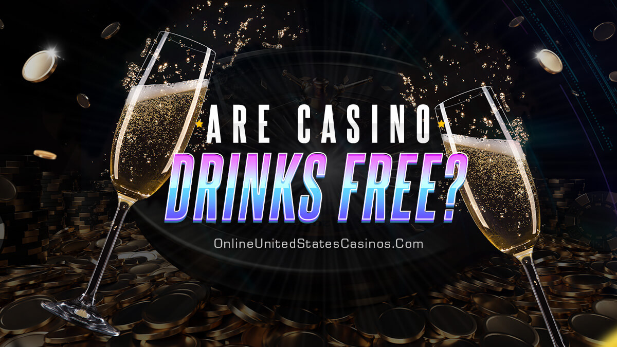 Are Casino Drinks Free Header