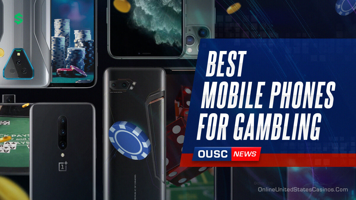 Best Mobile Phones for Gambling