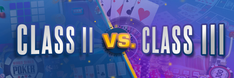 Class II vs Class III Casino Games