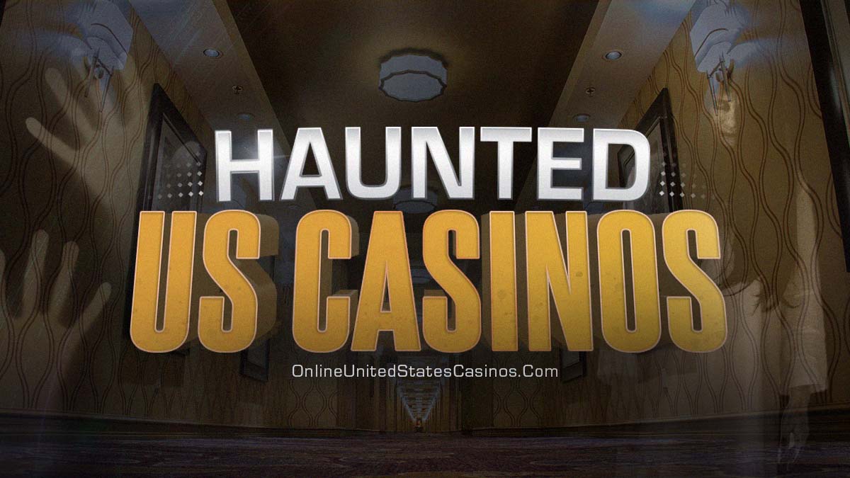 Haunted US Casinos