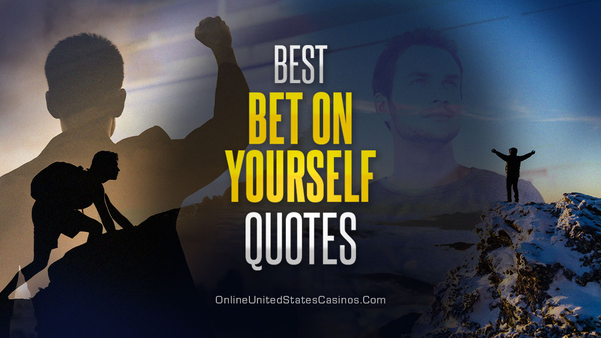 Most Inspiring "Bet On Yourself" Quotes