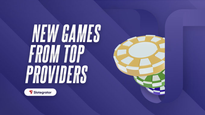 New Games From Top Providers Slotegrator Guest Post Image