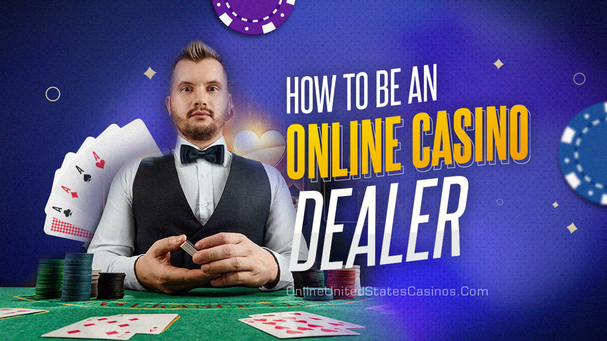 How to be an online casino dealer