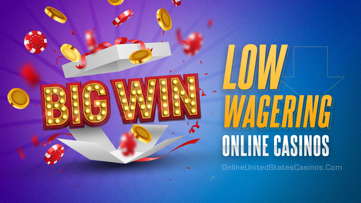 Low Wagering Online Casinos