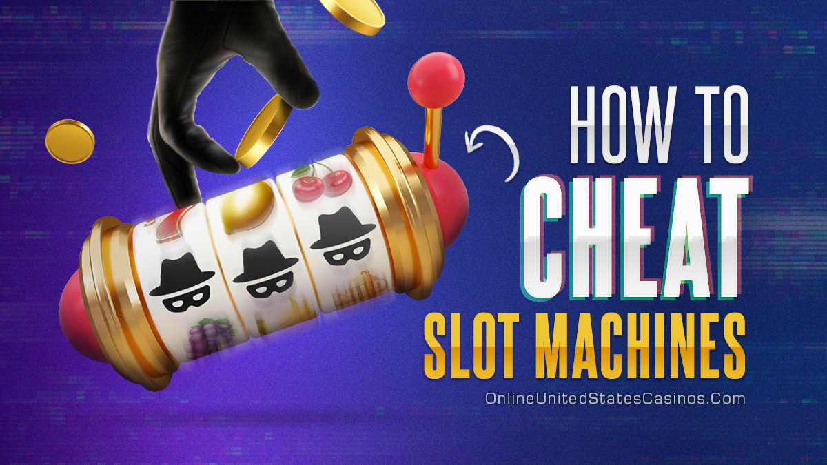 Blog Header How to Cheat on Slot Machines