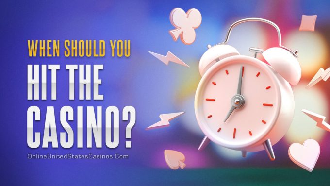 When Should You Hit the Casino Featured Image