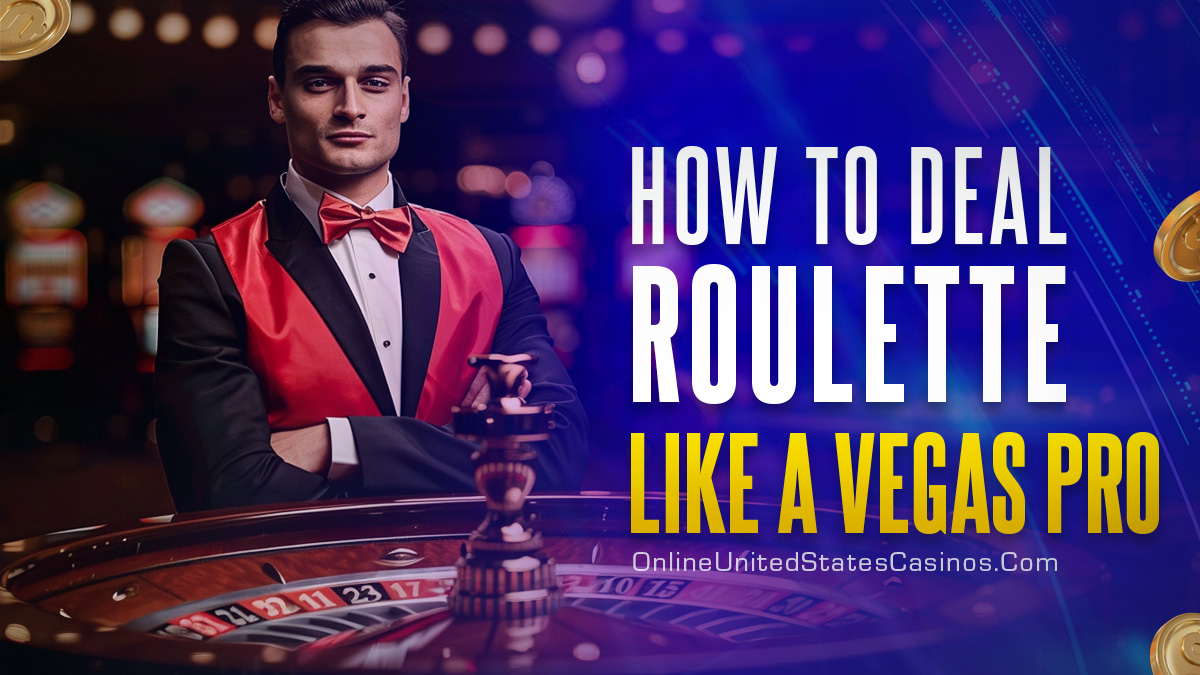 How To Deal Roulette Like a Vegas Pro Featured Image