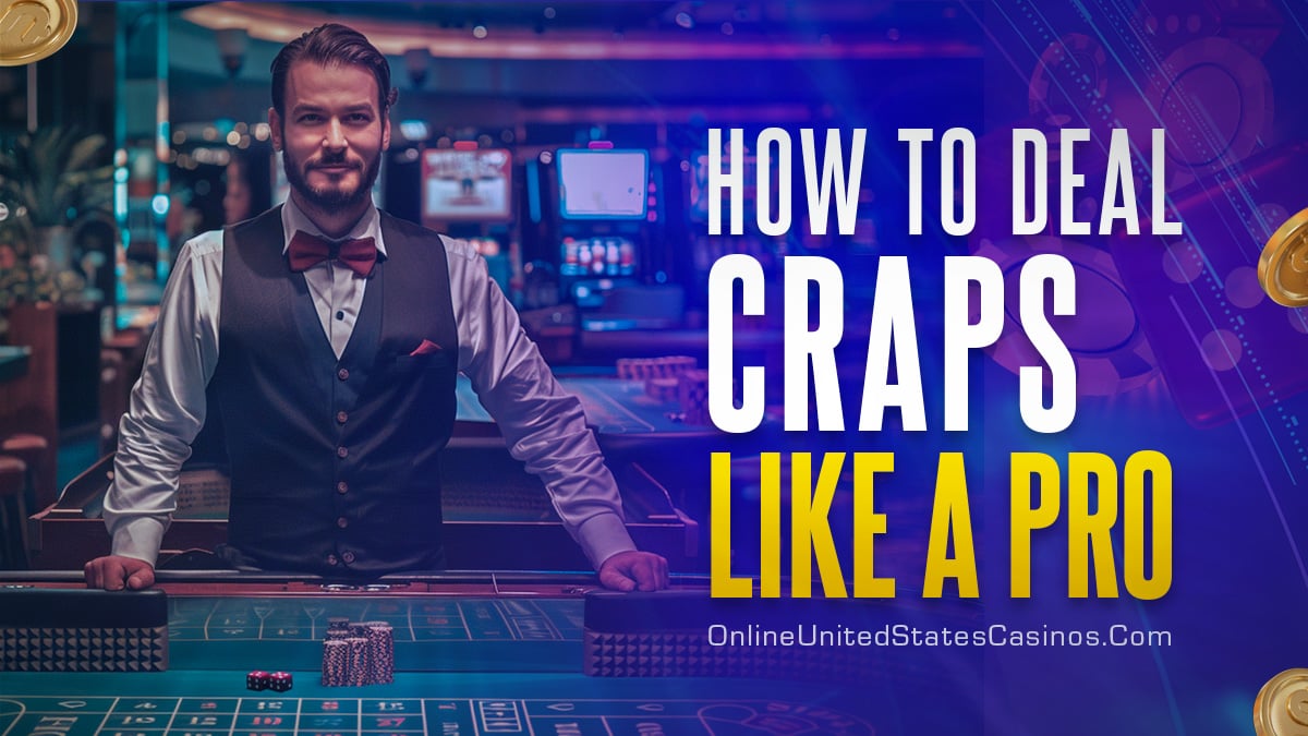 How to Deal Craps Like a Pro Featured Image
